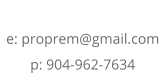 Contact  Ron  & Theresa e: proprem@gmail.com p: 904-962-7634